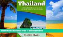 Best books  Thailand: Ultimate Travel Guide To The Best of Thailand. The True Travel Guide with