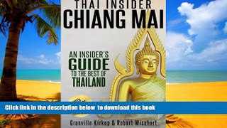 Read books  Thai Insider: Chiang Mai: An Insider s Guide to the Best of Thailand BOOOK ONLINE