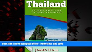 GET PDFbooks  Thailand: Ultimate Travel Guide To The Best of Thailand. The True Travel Guide with