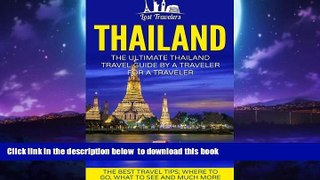liberty books  Thailand: The Ultimate Thailand Travel Guide By A Traveler For A Traveler: The Best