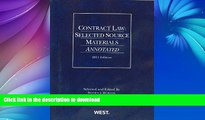 READ BOOK  Contract Law: Selected Source Materials Annotated, 2011 (American Casebooks)  BOOK