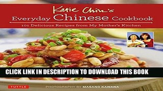 Best Seller Katie Chin s Everyday Chinese Cookbook: 101 Delicious Recipes from My Mother s Kitchen