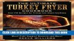 Ebook The Ultimate Turkey Fryer Cookbook: Over 150 Recipes for Frying Just About Anything Free Read