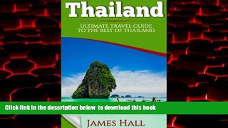 Best books  Thailand: Ultimate Travel Guide To The Best of Thailand. The True Travel Guide with