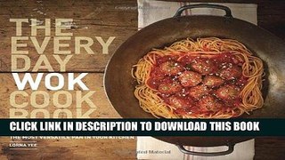 Best Seller The Everyday Wok Cookbook: Simple and Satisfying Recipes for the Most Versatile Pan in