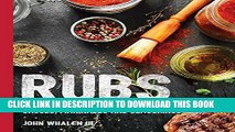 Ebook Rubs: Over 100 Recipes for the Perfect Sauces, Marinades, and Seasonings Free Read