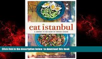 Read book  Eat Istanbul: A Journey to the Heart of Turkish Cuisine READ ONLINE