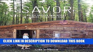 Best Seller Savor: Rustic Recipes Inspired by Forest, Field, and Farm Free Read