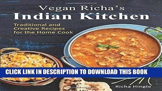Best Seller Vegan Richa s Indian Kitchen: Traditional and Creative Recipes for the Home Cook Free