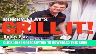 Ebook Bobby Flay s Grill It! Free Read