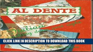 Ebook Al Dente: Italian Cooking Done Just Right Free Read