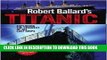 [PDF] Robert Ballard s Titanic: Exploring the Greatest of all Lost Ships Full Collection