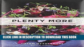 Best Seller Plenty More: Vibrant Vegetable Cooking from London s Ottolenghi Free Read