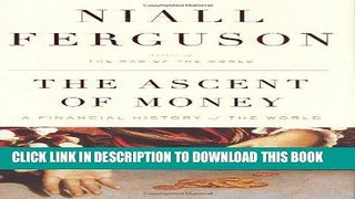 Ebook The Ascent of Money: A Financial History of the World Free Read