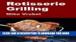 Ebook Rotisserie Grilling: 50 Recipes For Your Grill s Rotisserie Free Read