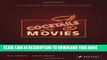 Ebook Cocktails of the Movies: An Illustrated Guide to Cinematic Mixology Free Read