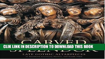 [PDF] Carved Splendor: Late Gothic Altarpieces in Southern Germany, Austria, and South Tirol Full