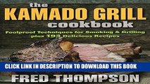 Best Seller The Kamado Grill Cookbook: Foolproof Techniques for Smoking   Grilling, plus 193