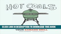 Ebook Hot Coals: A User s Guide to Mastering Your Kamado Grill Free Read