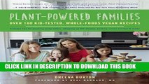 Best Seller Plant-Powered Families: Over 100 Kid-Tested, Whole-Foods Vegan Recipes Free Read