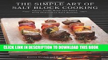 Best Seller The Simple Art of Salt Block Cooking: Grill, Cure, Bake and Serve with Himalayan Salt