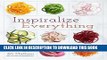 Ebook Inspiralize Everything: An Apples-to-Zucchini Encyclopedia of Spiralizing Free Read