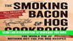 Best Seller The Smoking Bacon   Hog Cookbook: The Whole Pig   Nothing But the Pig BBQ Recipes Free