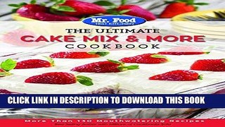 Best Seller Mr. Food Test Kitchen The Ultimate Cake Mix   More Cookbook: More Than 130
