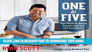 Ebook One to Five: One Shortcut Recipe Transformed Into Five Easy Dishes Free Read