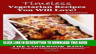 Best Seller Timeless Vegetarian Recipes You Will Love!: BTAB Editon Free Read