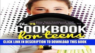 Best Seller Cookbook for Teens: The Easy Teen Cookbook with 74 Fun   Delicious Recipes to Try Free