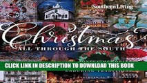 Ebook Southern Living Christmas All Through The South: Joyful Memories, Timeless Moments, Enduring