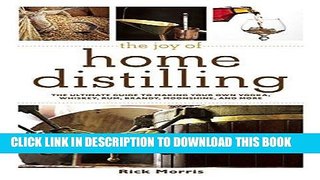 Best Seller The Joy of Home Distilling: The Ultimate Guide to Making Your Own Vodka, Whiskey, Rum,