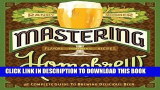 Ebook Mastering Homebrew: The Complete Guide to Brewing Delicious Beer Free Read