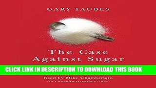Best Seller The Case Against Sugar Free Read