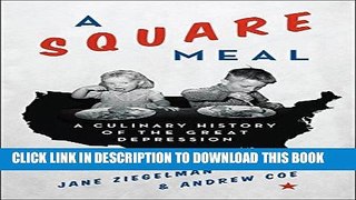 Best Seller A Square Meal: A Culinary History of the Great Depression Free Read