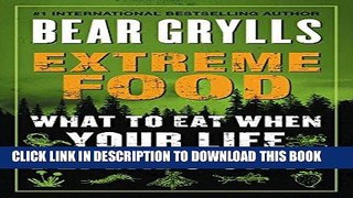 Best Seller Extreme Food: What to Eat When Your Life Depends on It Free Read