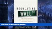 READ BOOK  Regulating Wall Street: The Dodd-Frank Act and the New Architecture of Global Finance