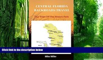 Buy NOW  Central Florida Backroads Travel: Day Trips Off The Beaten Path: Towns, Beaches, Historic