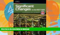 READ BOOK  Significant Changes to the NEC 2008 Edition (Significant Changes to the National