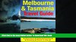 Read book  Melbourne   Tasmania Travel Guide: Attractions, Eating, Drinking, Shopping   Places To