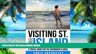 Buy NOW  Visiting St. George Island: A Travel Guide For The Uncommon Florida Chris Abernathy  Full