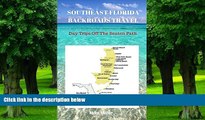 PDF  Southeast Florida Backroads Travel: Day Trips Off The Beaten Path: Towns, Beaches, Historic