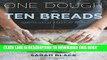 Best Seller One Dough, Ten Breads: Making Great Bread by Hand Free Read