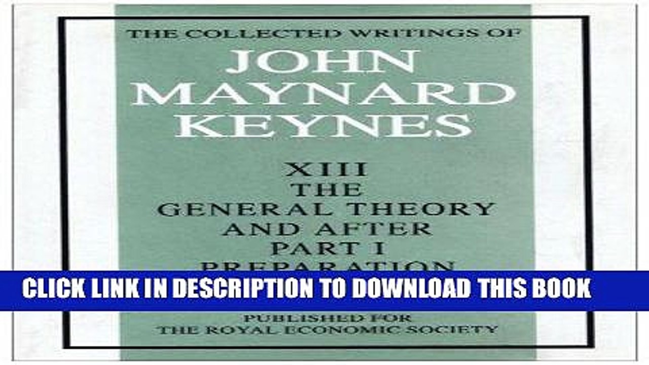 [PDF] The Collected Writings John Maynard Keynes XIII  The General Theory and After  Part 1