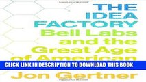 Best Seller The Idea Factory: Bell Labs and the Great Age of American Innovation Free Read