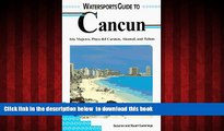 Read books  Lonely Planet Watersports Guide to Cancun: Isla Mujeres, Playa Del Carmen, Akumal, and