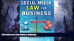 EBOOK ONLINE  Social Media Law for Business: A Practical Guide for Using Facebook, Twitter,