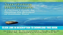 [FREE] Ebook Surviving Disclosure:: A Partner s Guide for Healing the Betrayal of Intimate Trust