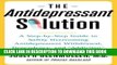 [FREE] Ebook The Antidepressant Solution: A Step-by-Step Guide to Safely Overcoming Antidepressant